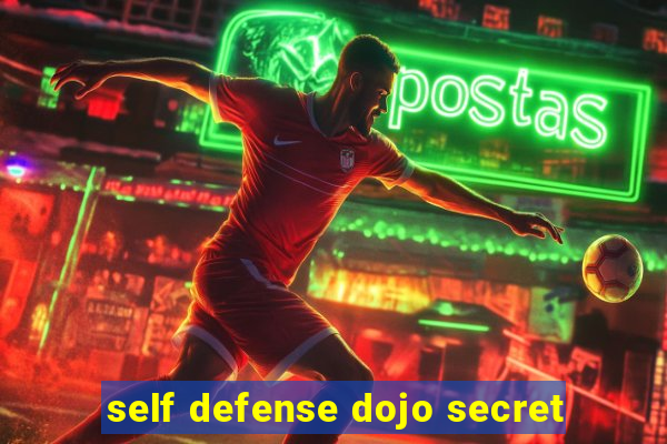 self defense dojo secret